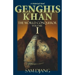 Genghis Khan the World Conqueror Vol. 1