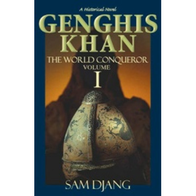 Genghis Khan the World Conqueror Vol. 1