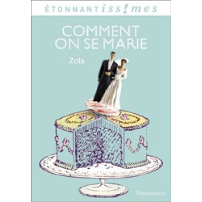Comment on se marie (Etonnants Classiques)