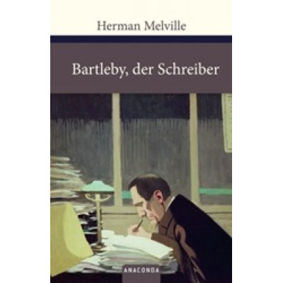Bartleby, der Schreiber Bartleby, der Schreiber