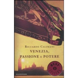 Venezia, Passione E Potere