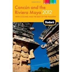 Cancun and the Riviera Maya 2012