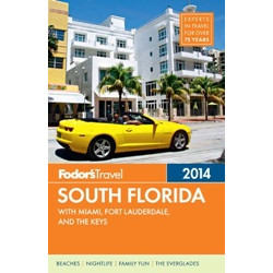 South Florida 2014: with Miami, Fort Lauderdale, and the Keys