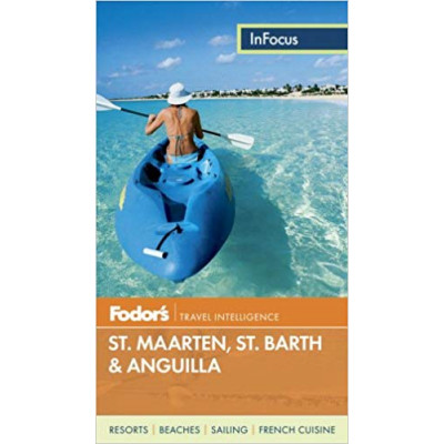 St. Maarten, St. Barth & Anguilla 2013 (Fodor's InFocus)