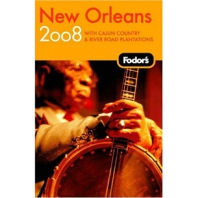 Fodor`s New Orleans 2008 (Уценка) Fodor`s New Orleans 2008 (Уценка)