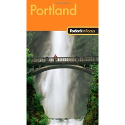 Portland (Fodor`s InFocus)