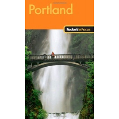 Portland (Fodor`s InFocus)