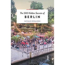 The 500 Hidden Secrets of Berlin