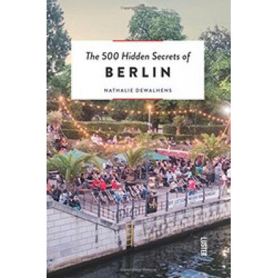 The 500 Hidden Secrets of Berlin