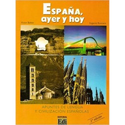 Espana, ayer y hoy. Apuntes de lengua y civilization Espanolas