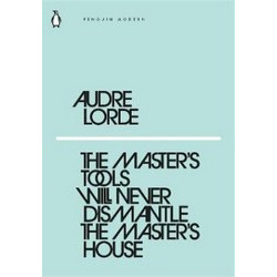 The Master's Tools Will Never Dismantle the Master's House