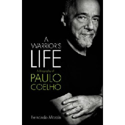 Paulo Coelho. A Warrior's Life (Уценка) Paulo Coelho. A Warrior's Life (Уценка)