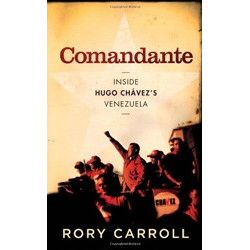 Comandante: Inside Hugo Chavez's Venezuela