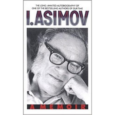 I, Asimov: A Memoir