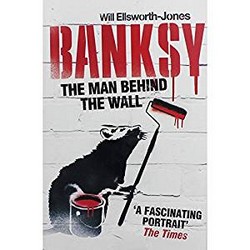 Banksy: The Man Behind the Wall
