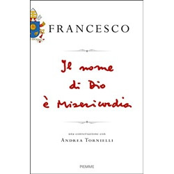Francesco. Il nome di Dio è Misericordia (Una conversazione con Andrea Tornielli)