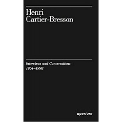Henri Cartier-Bresson: Interviews and Conversations, 1951-1998