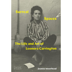 Surreal Spaces. The Life and Art of Leonora Carrington