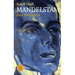 Mandelstam: Eine Biografie