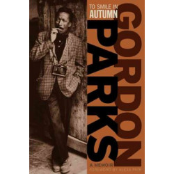 Gordon Parks: To Smile in Autumn (Уценка)