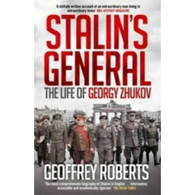 Stalin's General: The Life of George Zhukov