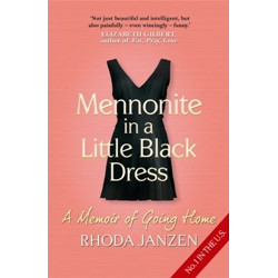 Mennonite in a Little Black Dress: A Memoir of Going Home