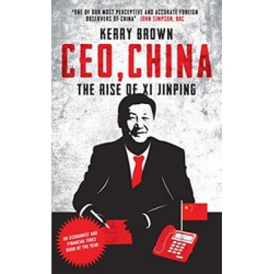 CEO, China: The Rise of Xi Jinping CEO, China: The Rise of Xi Jinping