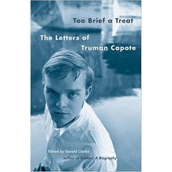 Too Brief a Treat: The Letters of Truman Capote