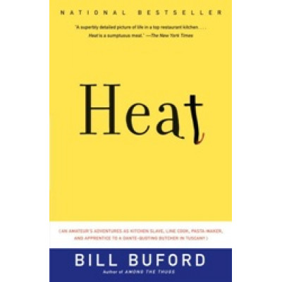 Heat: An Amateur's Adventures as Kitchen Slave, Line Cook, Pasta-Maker, and Apprentice to a Dante-Quoting Butcher in Tuscany