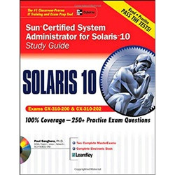 Sun Certified System Administrator for Solaris 10 Study Guide (Exams CX-310-200 & CX-310-202) + CD