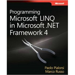 Programming Microsoft LINQ in Microsoft .NET Framework 4
