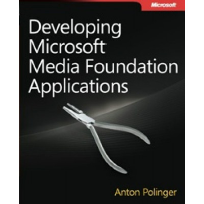 Developing Microsoft Media Foundation Applications