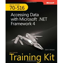 Accessing Data with Microsoft .NET Framework 4. Self–Paced Training Kit. MCTS Exam 70–516 + CD