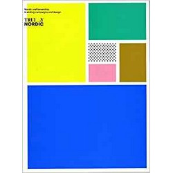 Truly Nordic: Nordic craftsmanship, campaigns and design