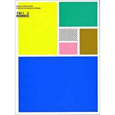Truly Nordic: Nordic craftsmanship, campaigns and design