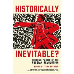 Historically Inevitable?: Turning Points of the Russian Revolution