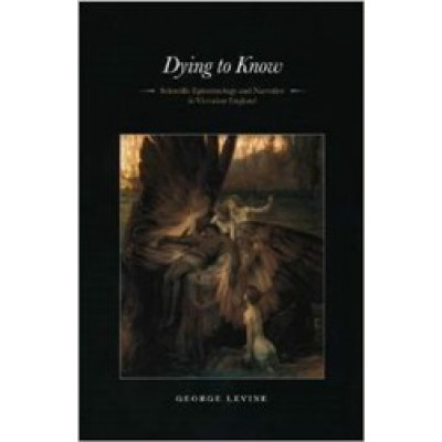 Dying to Know: Scientific Epistemology and Narrative in Victorian England