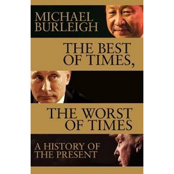 The Best of Times, The Worst of Times: A History of Now