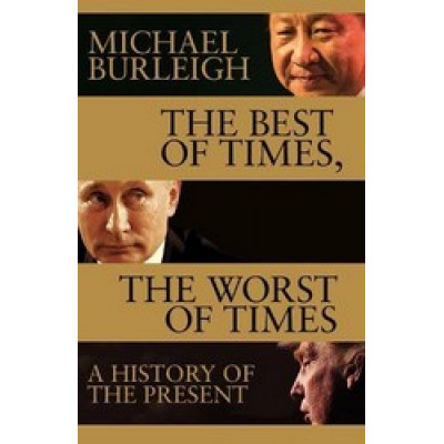 The Best of Times, The Worst of Times: A History of Now