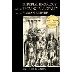 Imperial Ideology & Provincial Loyalty in the Roman Empire