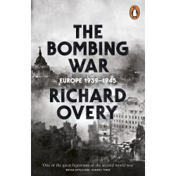 The Bombing War: Europe, 1939-1945 (Уценка)