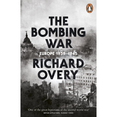 The Bombing War: Europe, 1939-1945 (Уценка)