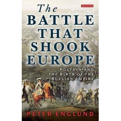 The Battle That Shook Europe: Poltava and the Birth of the Russian Empire
