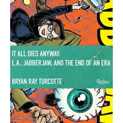 Jabberjaw: It All Dies Anyway - L.A., Jabberjaw, and the End of an Era (Уценка) Jabberjaw: It All Dies Anyway - L.A., Jabberjaw, and the End of an Era (Уценка)