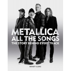 Metallica All the Songs: The Story Behind Every Track