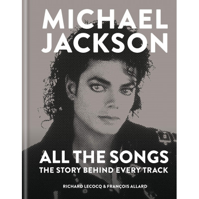 Michael Jackson: All the Songs