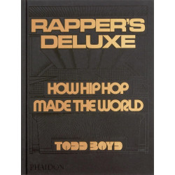 Rapper's Deluxe: How Hip Hop Made The World