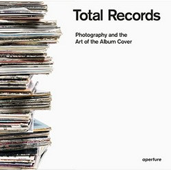 Total Records: Photography and the Art of the Album Cover