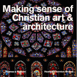 Making Sense of Christian Art & Architecture