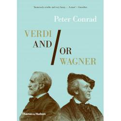 Verdi and/or Wagner: Two Men, Two Worlds, Two Centuries